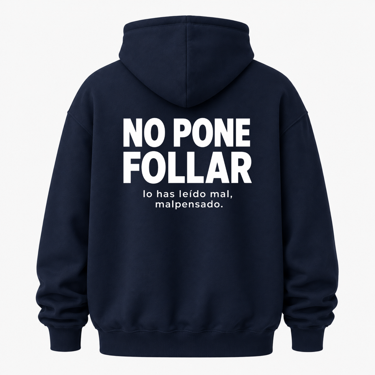 NO PONE FOLLAR HOODIE (BACK PRINT)