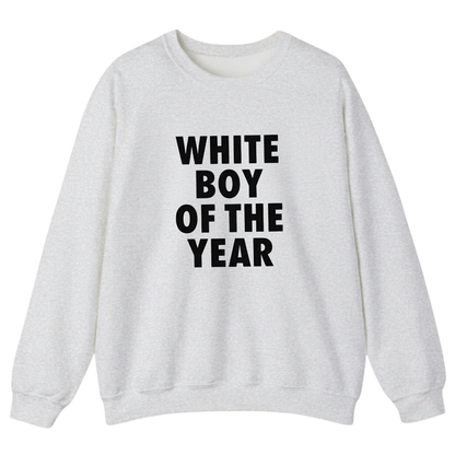WHITE BOY OF THE YEAR Sweatshirt
