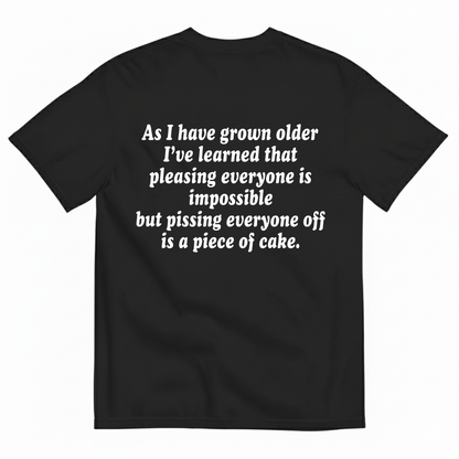 AS I HAVE GROWN OLDER... T - SHIRT (BACK PRINT)