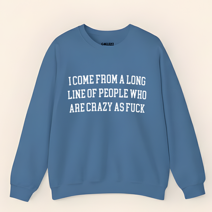 “Crazy As F*ck” Funny Family Genetic Sweatshirt