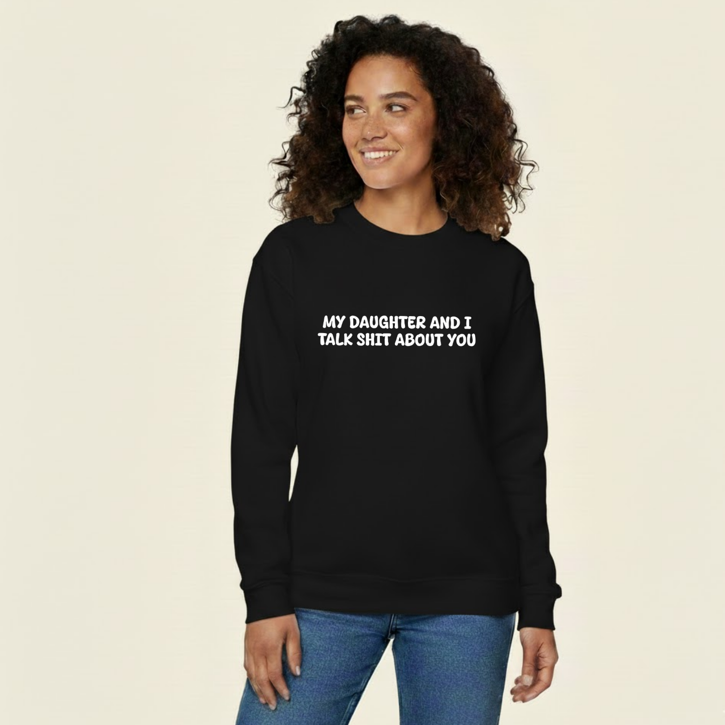 Unisex Black Crewneck Sweatshirt – “My Daughter and I Talk Smack About You” – Funny Parenting Slogan