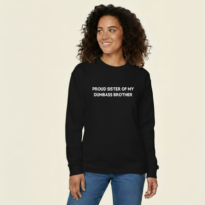 Unisex Graphic Sweatshirt – “Proud Sister of My Goofy Brother” – Black Crewneck, Funny Slogan