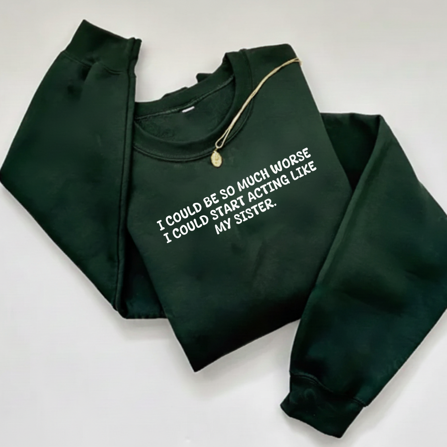 Acting Like My Sister Sweatshirt