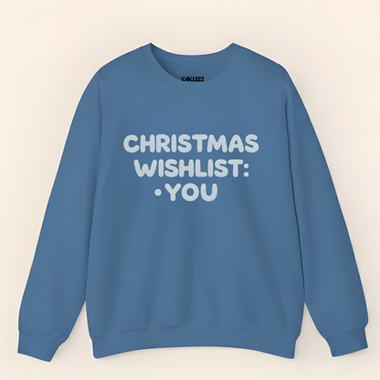“Christmas Wishlist: You” Romantic Holiday Sweatshirt