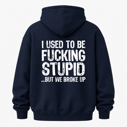 I USED TO BE FUCKING STUPID HOODIE (BACK PRINT)