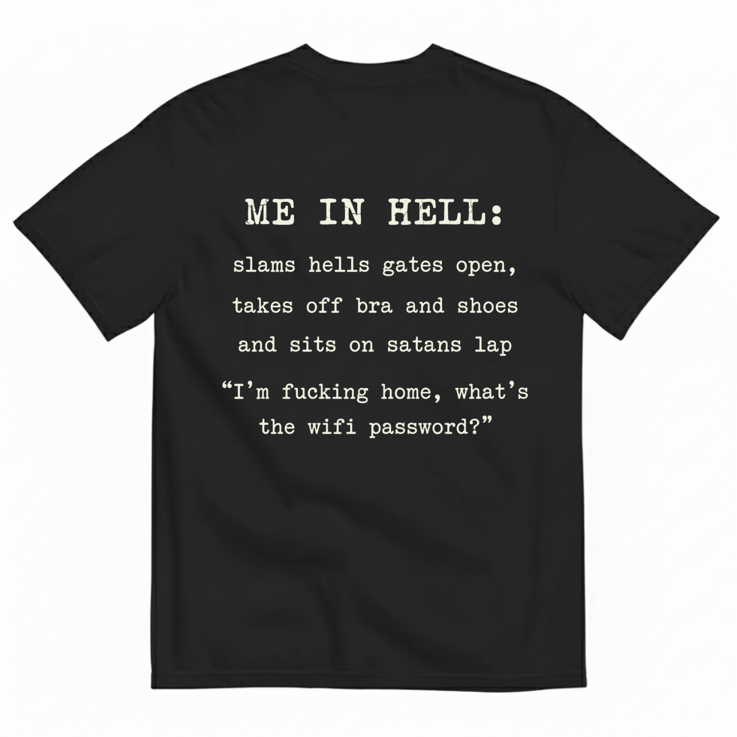 ME IN HELL T - SHIRT (BACK PRINT)