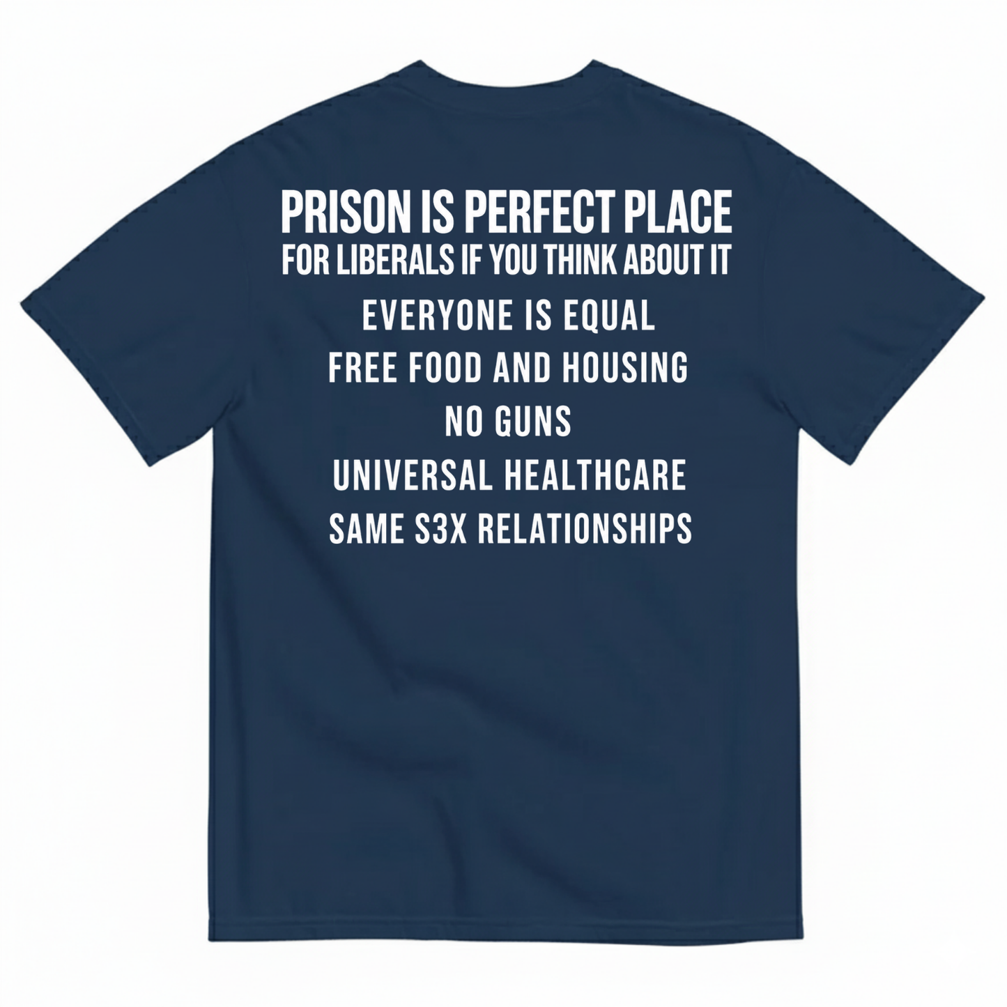 PRISON IS PERFECT PLACE (IF YOU THINK ABOUT IT) T-SHIRT (BACK PRINT)