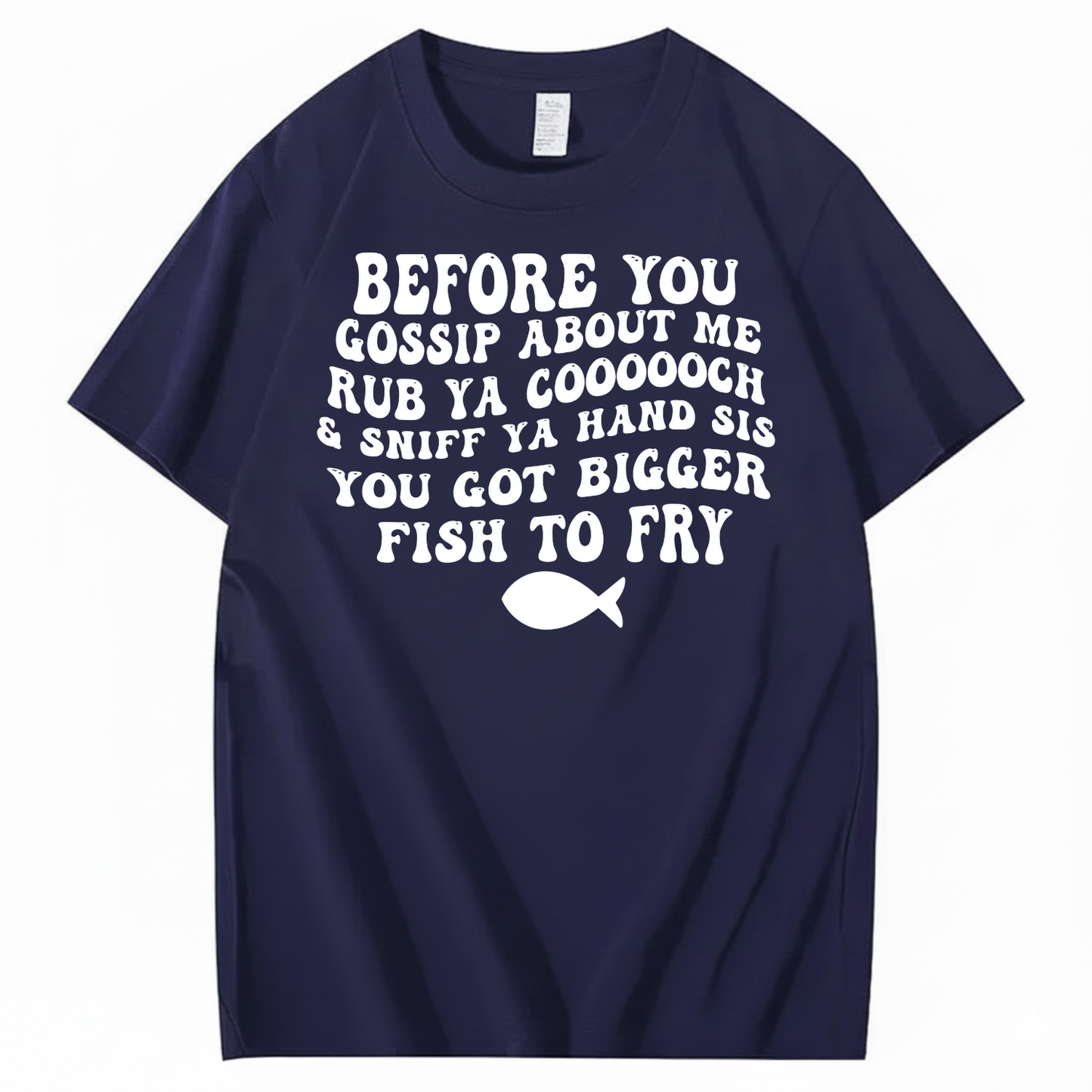 BEFORE YOU GOSSIP ABOUT ME T-SHIRT (FRONT PRINT)