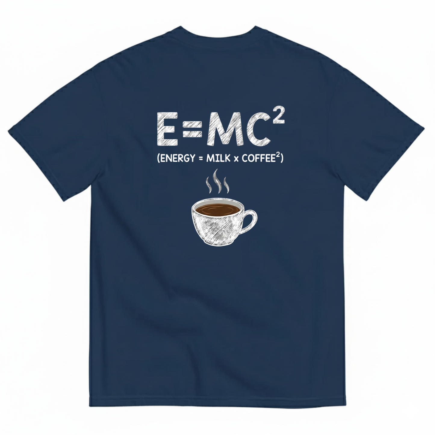 E=MC2 ENERGY MILK COFFEE T - SHIRT (BACK PRINT)