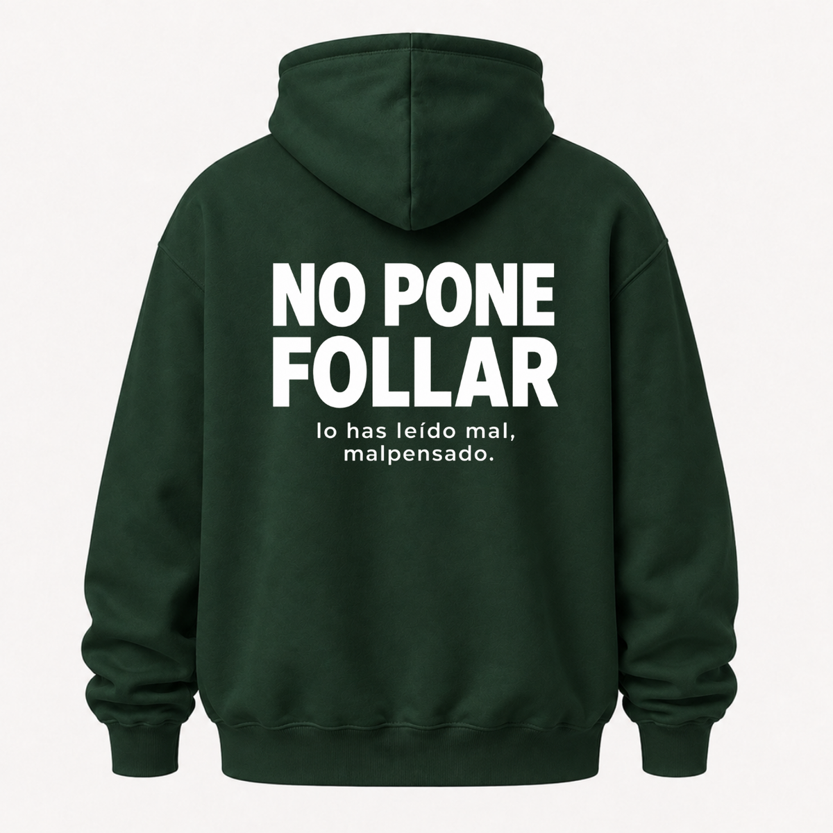 NO PONE FOLLAR HOODIE (BACK PRINT)