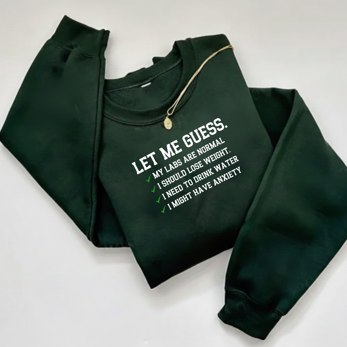 Let Me Guess Sweatshirt