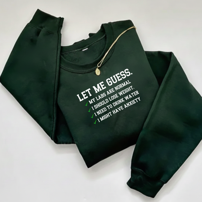 Let Me Guess Sweatshirt