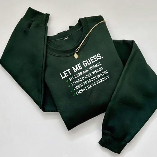 Let Me Guess Sweatshirt