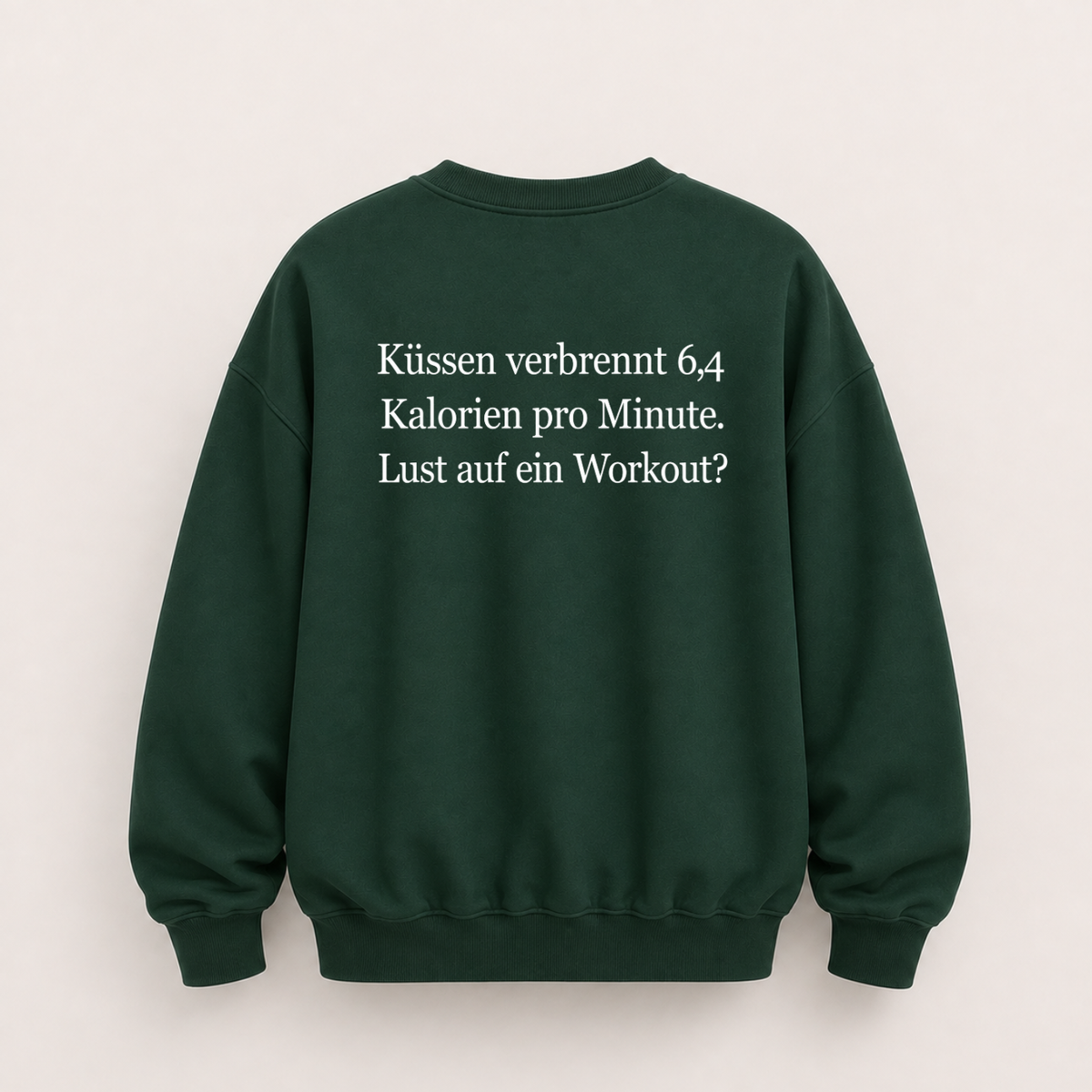 KÜSSEN VERBRENNT 6,4 KALORIEN PRO MINUTE LUST AUF EIN WORKOUT SWEATSHIRT (RÜCKENPRINT)