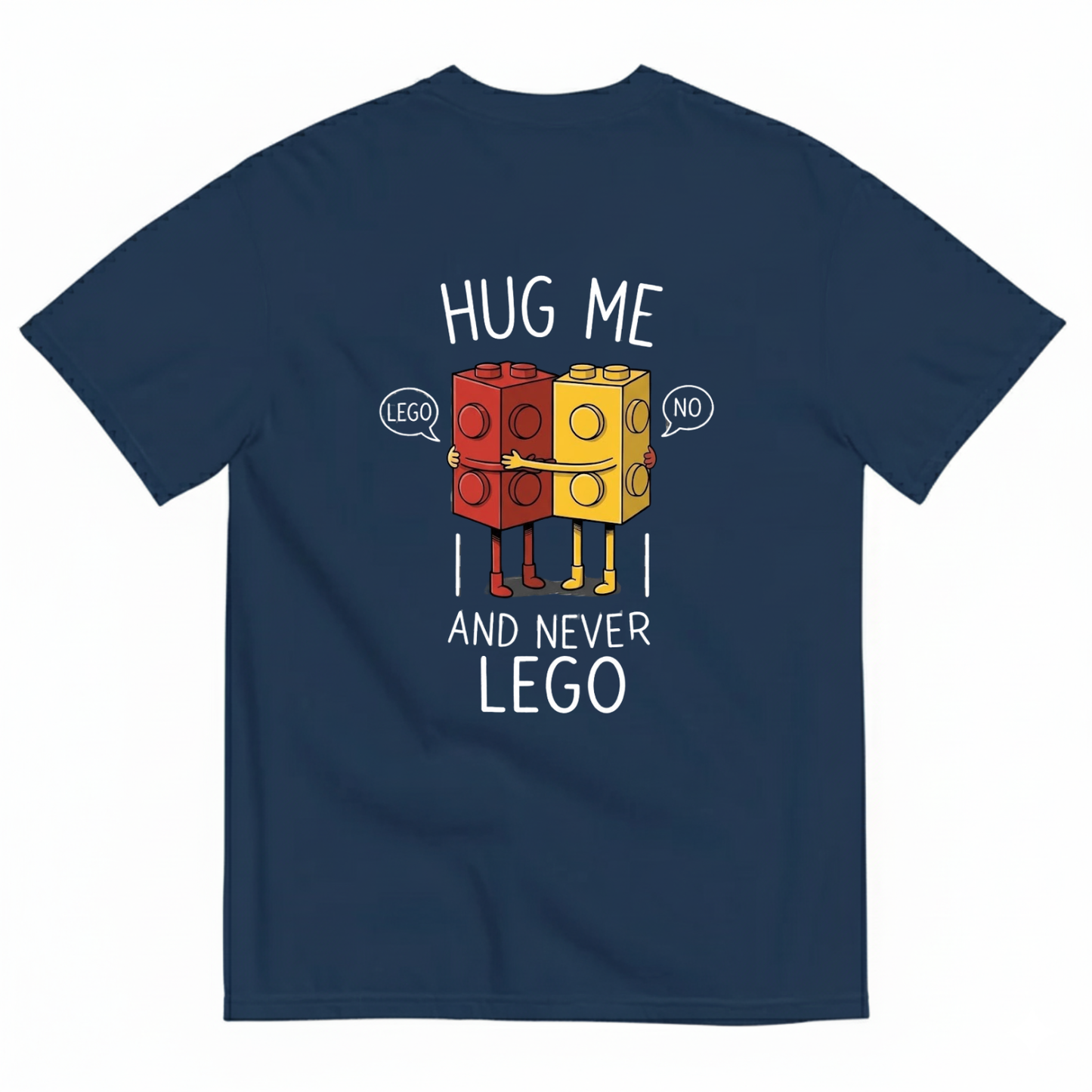 HUG ME AND NEVER LEGO T - SHIRT (BACK PRINT)