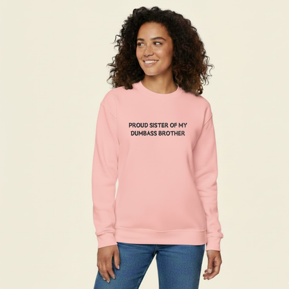 Unisex Graphic Sweatshirt – “Proud Sister of My Goofy Brother” – Black Crewneck, Funny Slogan