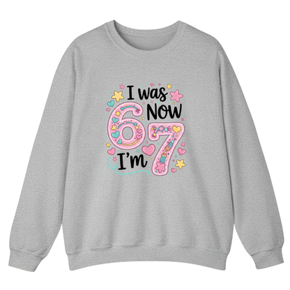 I was 6 Now I'm 7 Sweatshirt