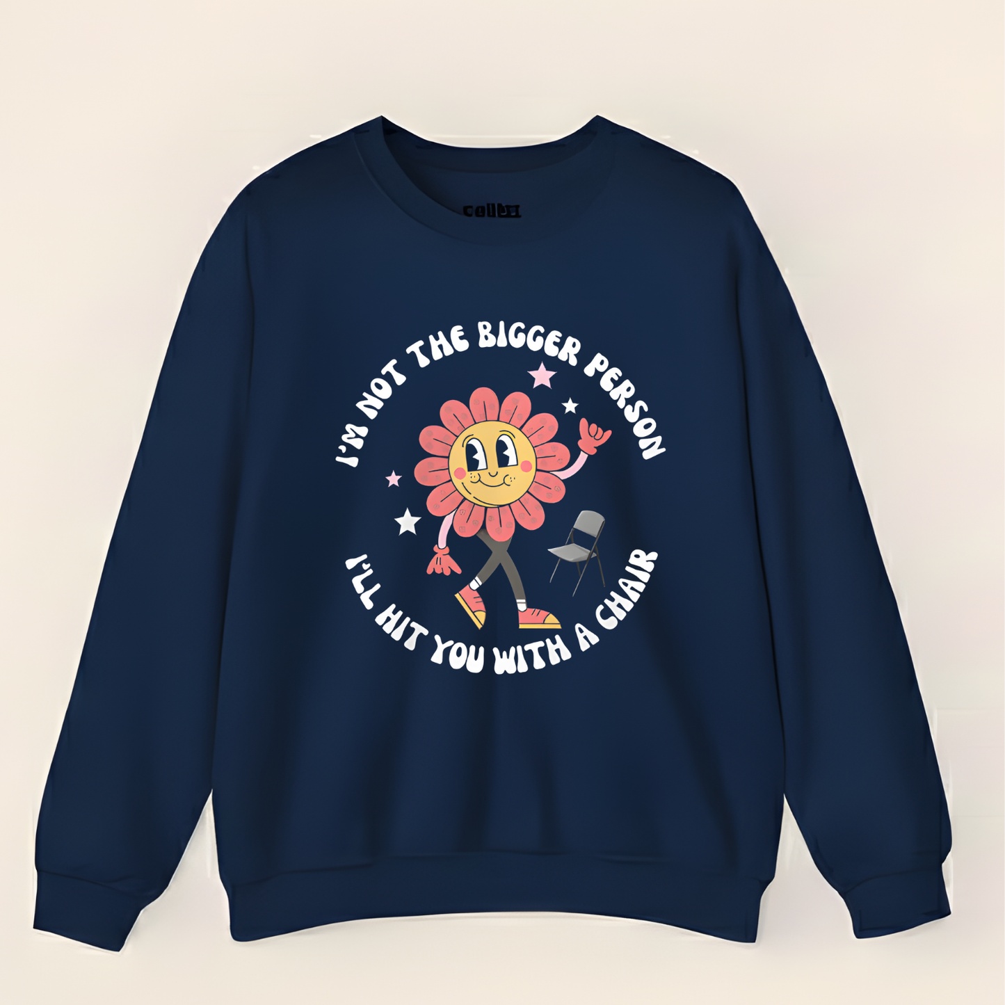 “Not The Bigger Person” Funny Retro Flower Sweatshirt