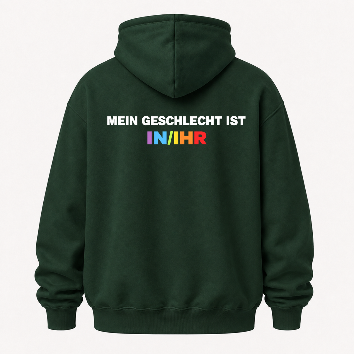 MEIN GESCHLECHT IST IN/IHR HOODIE (BACK PRINT)