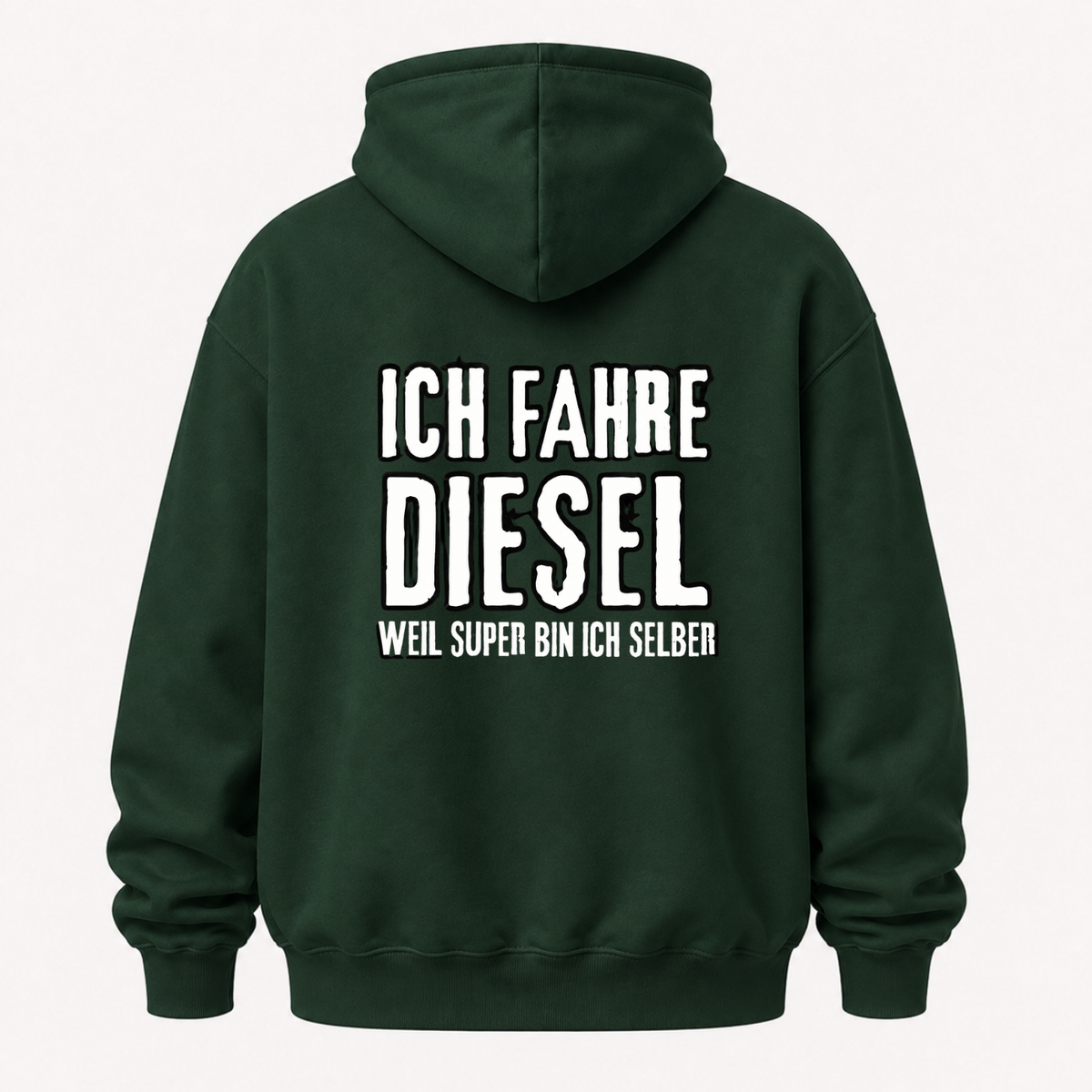 ICH FAHRE DIESEL – WEIL SUPER BIN ICH SELBER HOODIE (BACK PRINT)