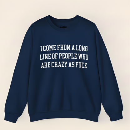 “Crazy As F*ck” Funny Family Genetic Sweatshirt