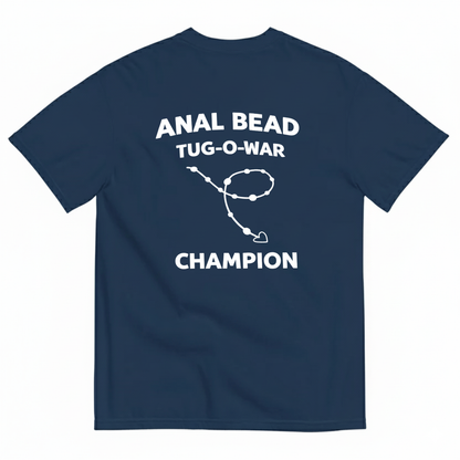 ANAL BEAD TUG-O-WAR CHAMPION T - SHIRT (BACK PRINT)