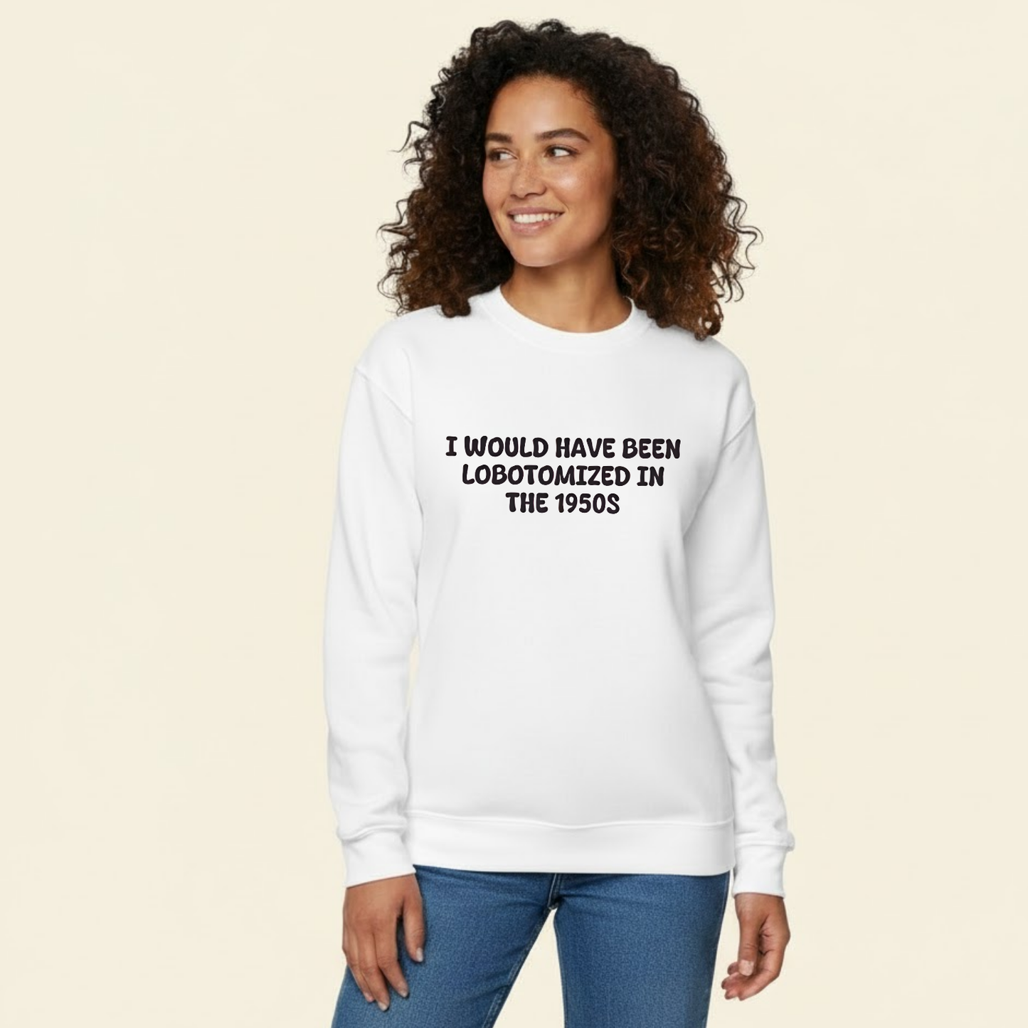 Unisex Black Crewneck Sweatshirt – “I Would’ve Been L*botomized in the 1950s” – Dark Humor Slogan, Relaxed Fit