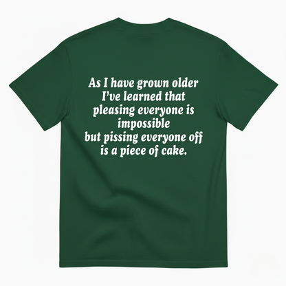 AS I HAVE GROWN OLDER... T - SHIRT (BACK PRINT)