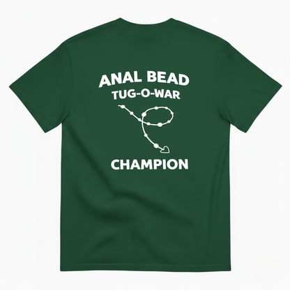 ANAL BEAD TUG-O-WAR CHAMPION T - SHIRT (BACK PRINT)