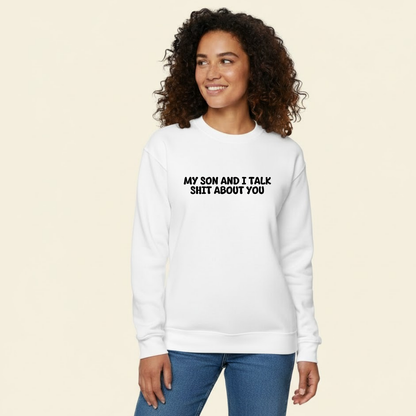 Unisex Black Crewneck Sweatshirt – “My Son and I Talk Smack About You” – Funny Parenting Slogan