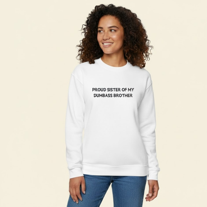 Unisex Graphic Sweatshirt – “Proud Sister of My Goofy Brother” – Black Crewneck, Funny Slogan