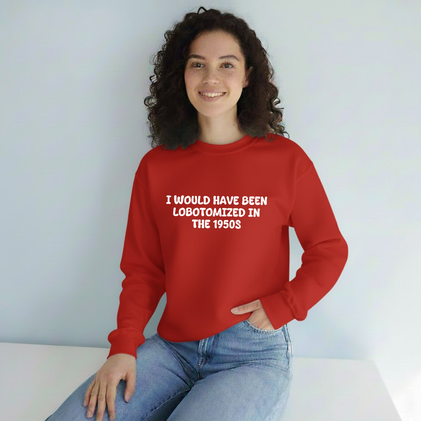 Unisex Black Crewneck Sweatshirt – “I Would’ve Been L*botomized in the 1950s” – Dark Humor Slogan, Relaxed Fit
