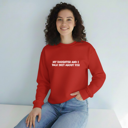Unisex Black Crewneck Sweatshirt – “My Daughter and I Talk Smack About You” – Funny Parenting Slogan
