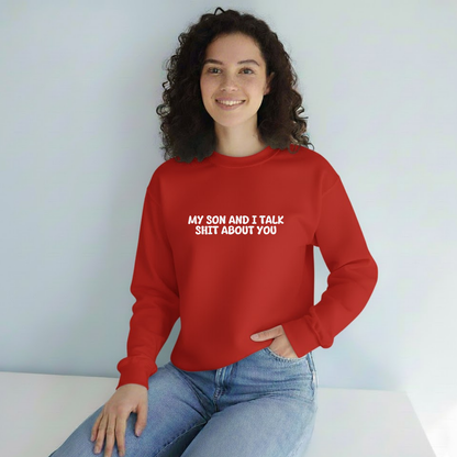 Unisex Black Crewneck Sweatshirt – “My Son and I Talk Smack About You” – Funny Parenting Slogan