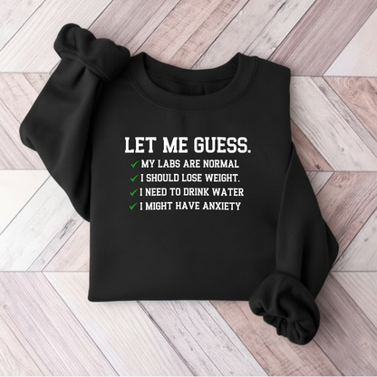 Let Me Guess Sweatshirt