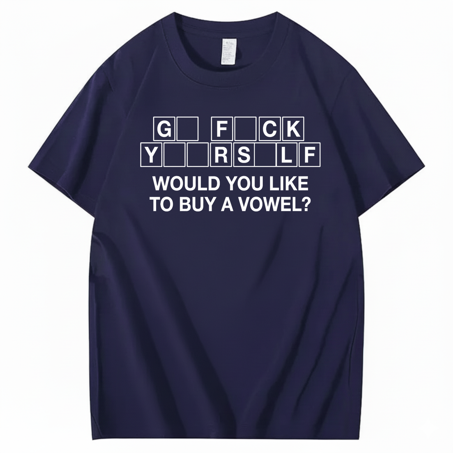 GO FUCK YOURSELF WOULD YOU LIKE TO BUY A VOWEL T-SHIRT (FRONT PRINT)