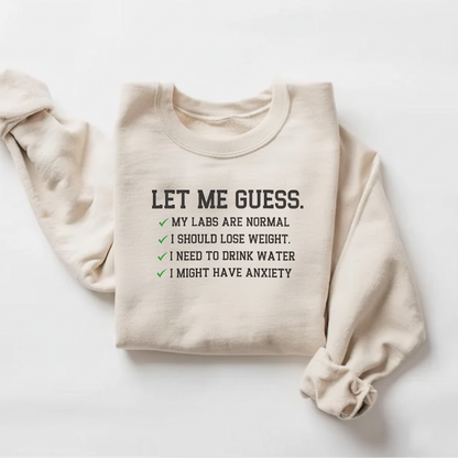 Let Me Guess Sweatshirt