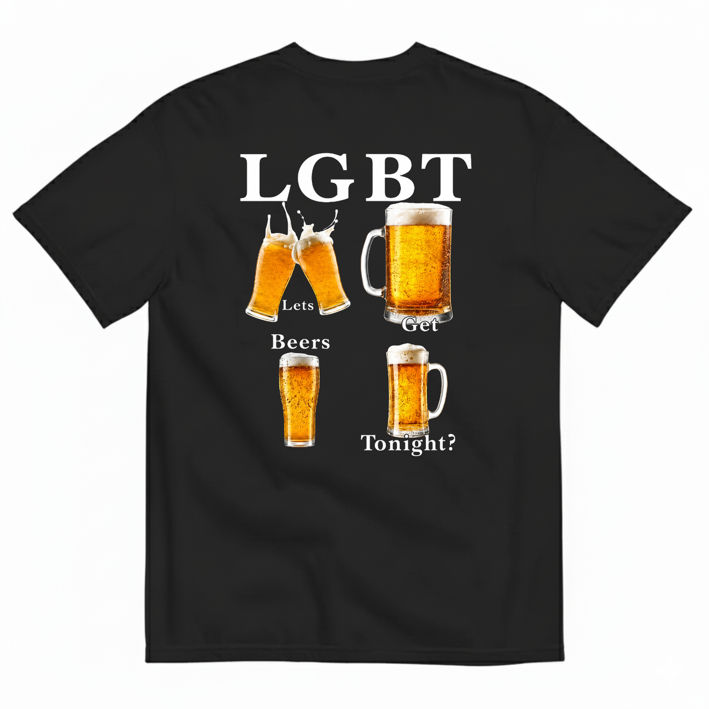 LGBT LETS GET BEERS TONIGHT T-SHIRT (BACK PRINT)