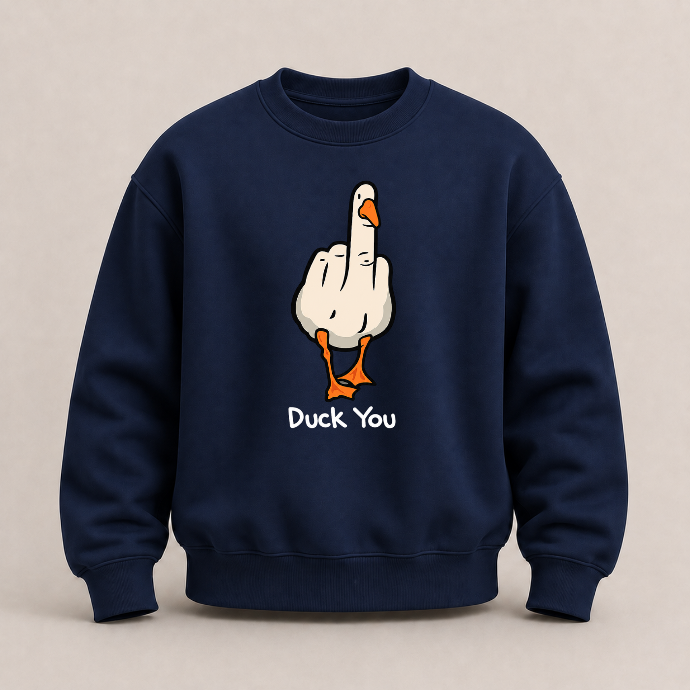 DUCK YOU SWEATSHIRT (FRONT PRINT)
