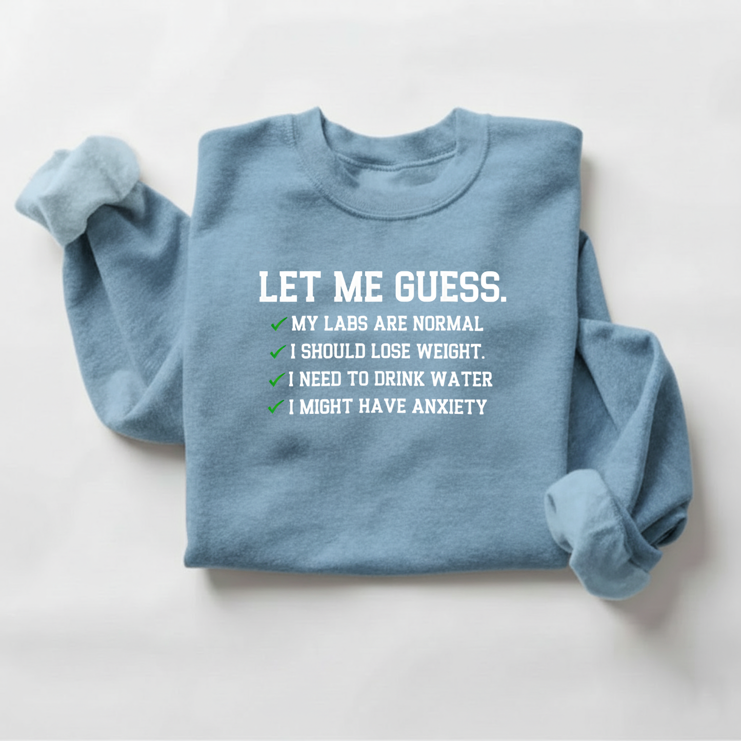 Let Me Guess Sweatshirt