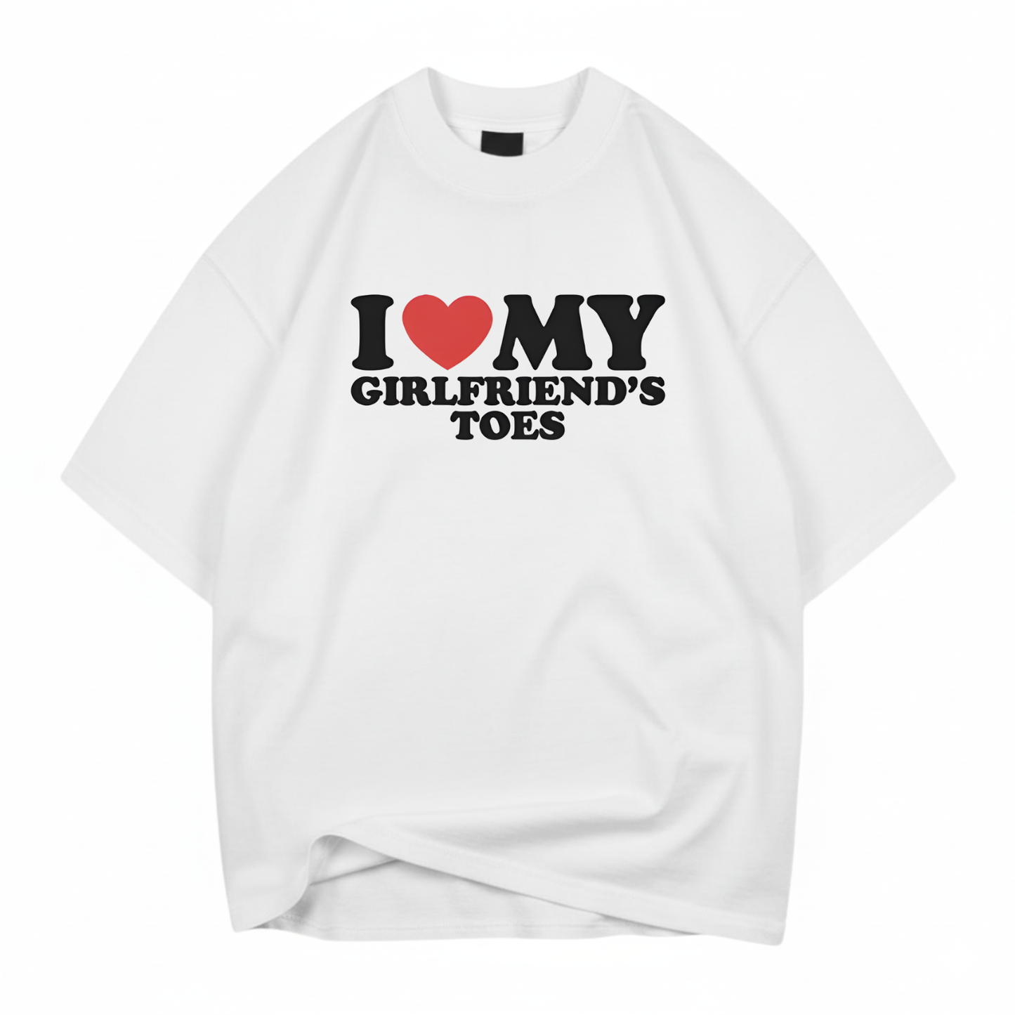 I ♥ MY GIRLFRIEND’S TOES T- SHIRT (FRONT PRINT)