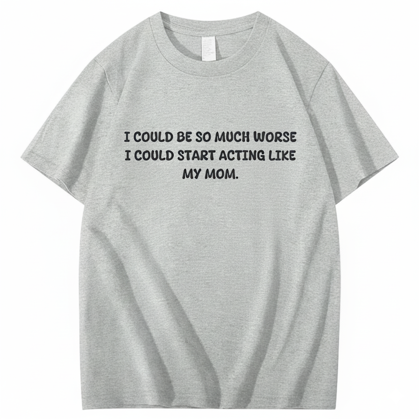 Acting Like My Mom T-shirt