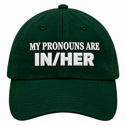 MY PRONOUNS ARE IN/HER - EMBROIDERED HAT
