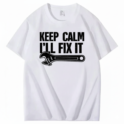 KEEP CALM I’LL FIX IT T-SHIRT (FRONT PRINT)