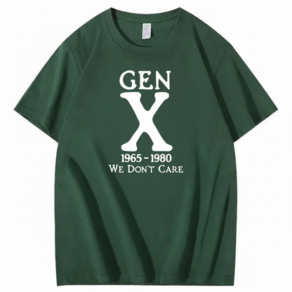 GEN X 1965–1980 WE DON’T CARE T-SHIRT (FRONT PRINT)