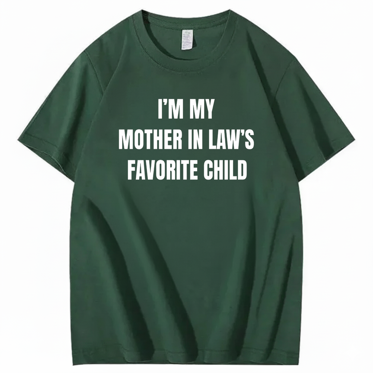 I’M MY MOTHER IN LAW’S FAVORITE CHILD T-SHIRT (FRONT PRINT)