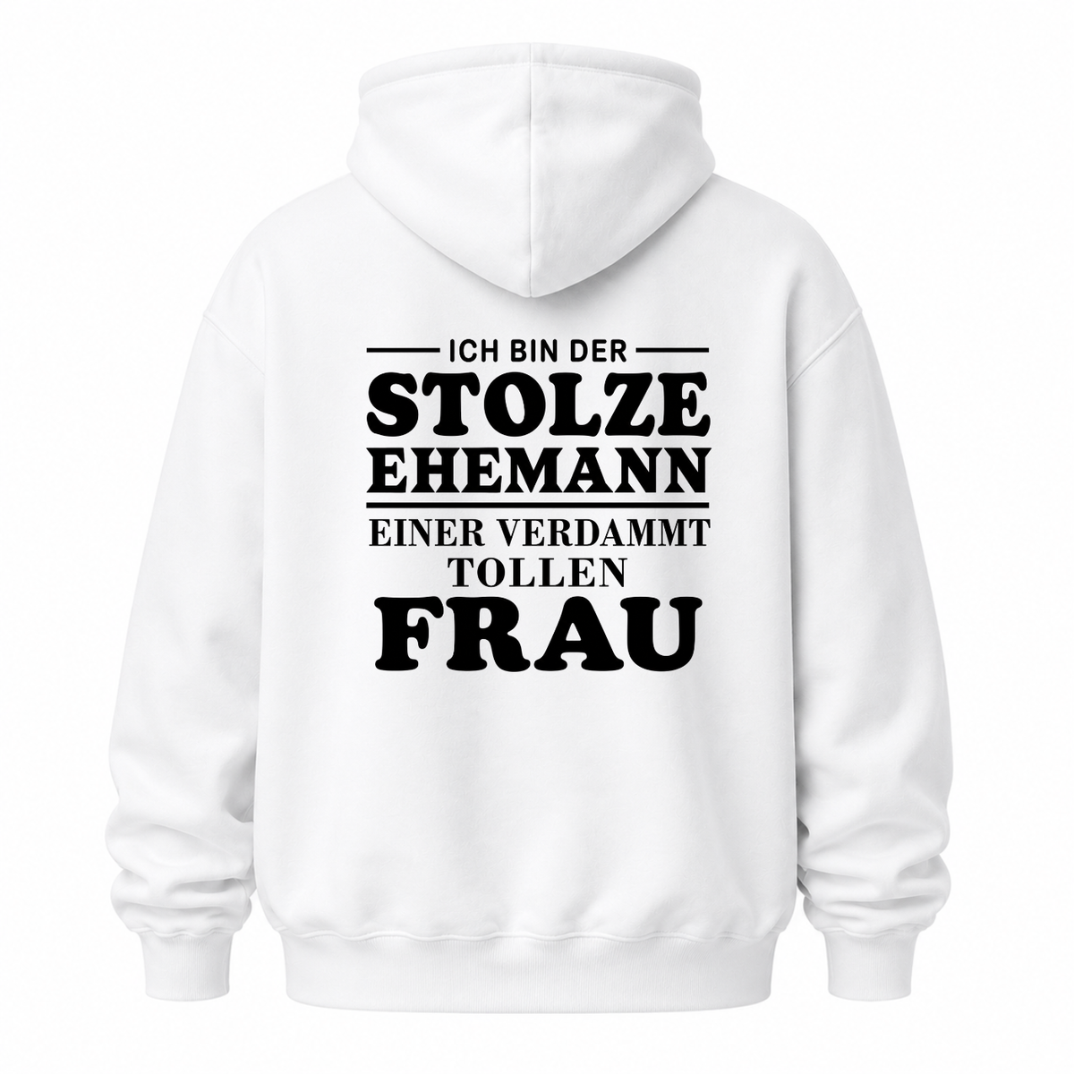 ICH BIN DER STOLZE EHEMANN EINER VERDAMMT TOLLEN FRAU HOODIE (RÜCKENPRINT)