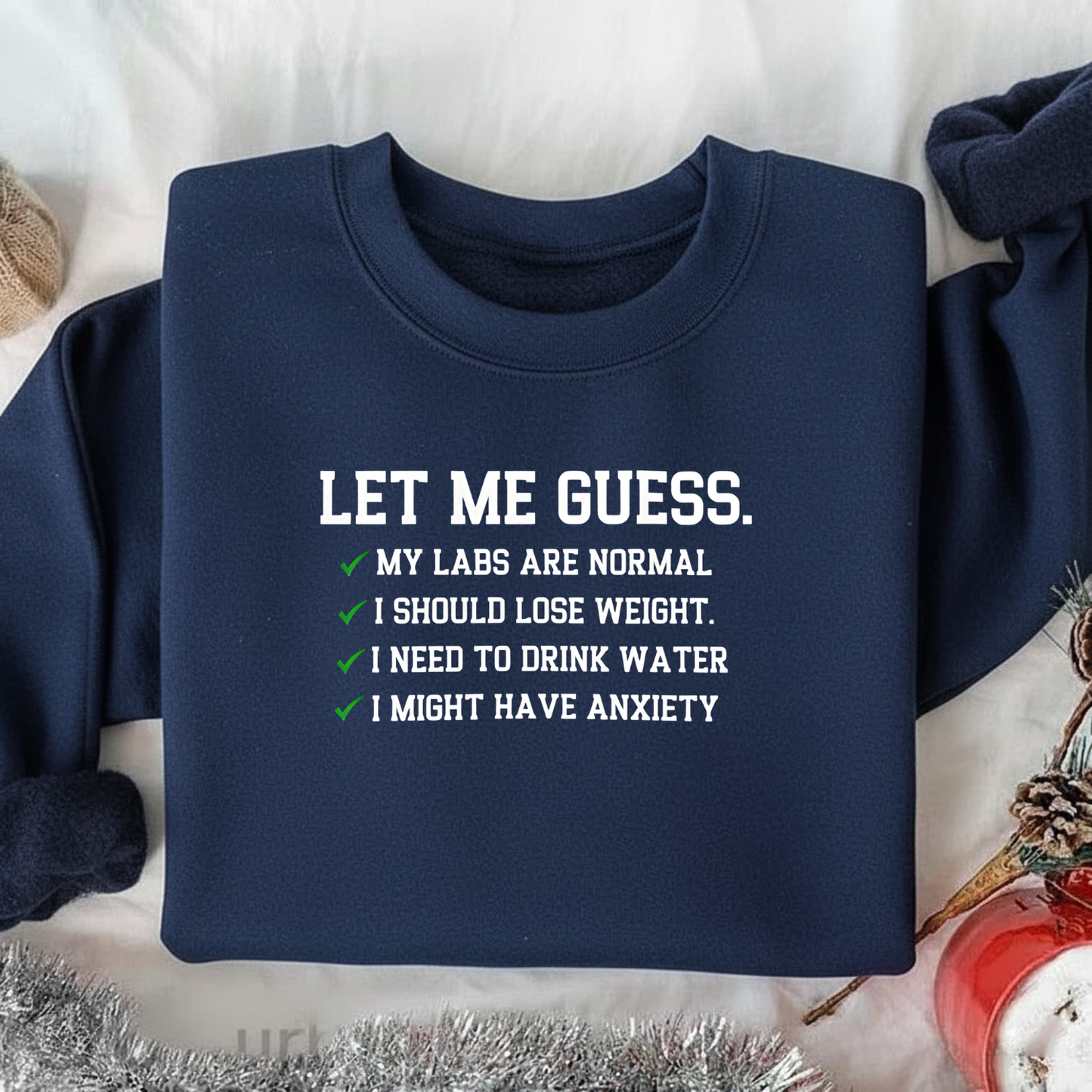 Let Me Guess Sweatshirt