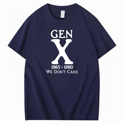 GEN X 1965–1980 WE DON’T CARE T-SHIRT (FRONT PRINT)