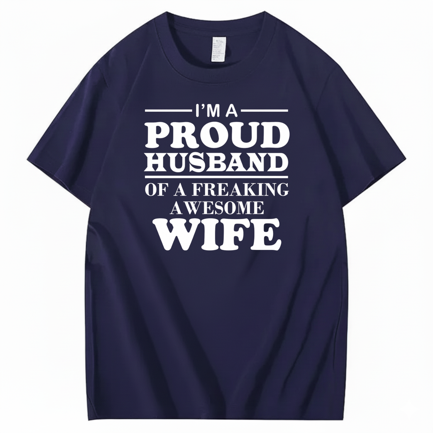 I’M A PROUD HUSBAND OF A FREAKING AWESOME WIFE T-SHIRT (FRONT PRINT)